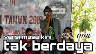 Download MR. ANU - TAK BERDAYA VERSI MASA KINI - RKY PRO LIVE DAYAKAN,TANJUNGSARI MP3