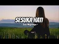 Download Lagu SESUKA HATI - ZIVA MAGNOLYA LYRICS ( SLOWED \u0026 REVERB )