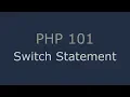 PHP 101 - Switch Statement