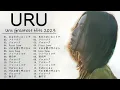 Download Lagu Uru 人気曲 メドレー Uru ベストソングフルアルバム Top 10 Best Songs of Uru Best Hits of Uru Full Album 2023