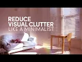 12 Habits to Reduce Visual Clutter and Transform Your Home into a Minimalist Space
