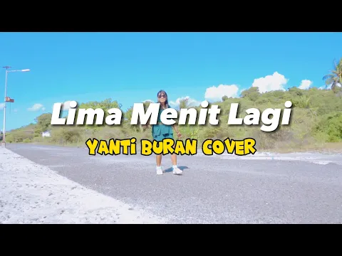 Download MP3 Lagu dangdut//LIMA MENIT LAGI//YANTI BURAN COVER//OFFICIAL MV 2023
