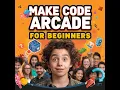 MakeCode Arcade Tutorial for Beginners Create Your First Game Step-by-Step