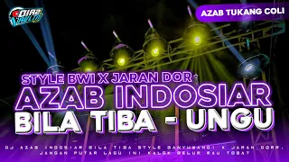 dj bila tiba ungu lagu azab style bwi x jaran dorr free flm