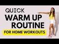 Quick Warm Up Routine - DO THIS BEFORE your Home Workout and you will get better results