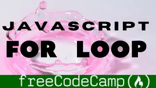 Iterate With Javascript FOR LOOPS Basic Javascript freecodecamp walkthrough guide