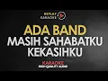 Download Lagu Karaoke Masih Sahabatku Kekasihku - Ada Band HQ Audio