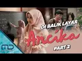 Download Lagu Ancika - Behind The Scene Part 2