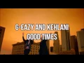G-Eazy & Kehlani - Good Life [Lyrics] (The Fate of the Furious) HD