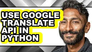 How to Use Google Translate Api in Python only Way