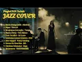 Lagu TOP 10 LAGU POP TERBAIK INDONESIA | COVER JAZZ | TANPA IKLAN