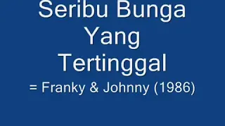seribu bunga yang tertinggal franky u0026 johnny sahilatua 1986 