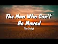 Download Lagu The Script - The Man Who Can't Be Moved (Lyrics)