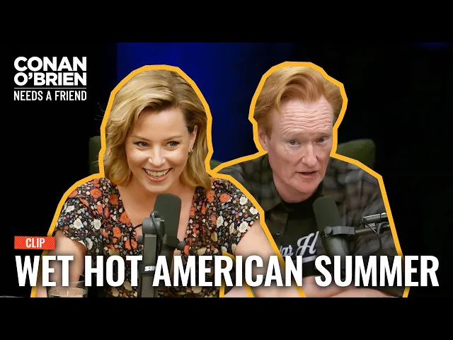 Video: Elizabeth Banks Shares How "Wet Hot American Summer" Changed Her Life | Conan O'Brien Needs A Friend