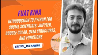 SICSS Istanbul 2023 Introduction to Python for Social Scientists Jupyter Google Colab FuatKina