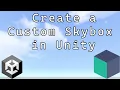 How to Create a Skybox in Unity Simple