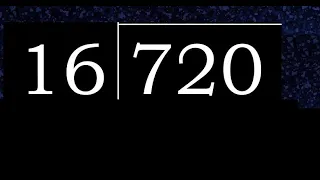 720 divided by 16 720 16 720 16 quotient remainder how to divide exact division of 2 digits