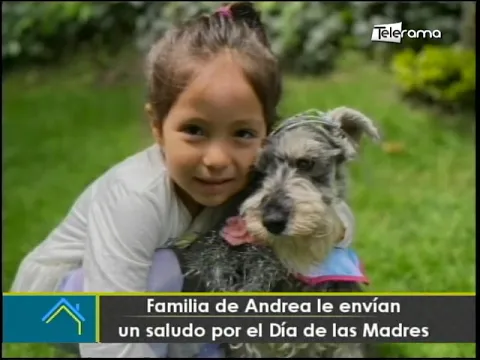 Familia de Andrea le envían un saludo por el día de las Madres