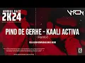 Download Lagu Pind De Gerhe - Kaali Activa (Remix) | DJ V-REN
