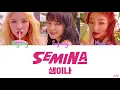 gugudan SEMINA (구구단 세미나) - Semina (샘이나) [Han/Rom/Eng Lyrics)