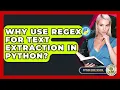 Why Use Regex For Text Extraction In Python - Python Code School
