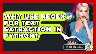 Why Use Regex For Text Extraction In Python - Python Code School