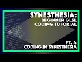 Pt 4 Synesthesia Beginner GLSL Coding Tutorial - Coding in Synesthesia