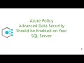 Advanced Data Security Should be Enabled on Your SQL Servers - Azure Policy