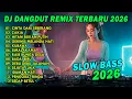 Lagu DJ DANGDUT REMIX TERBARU 2026 SLOW BASS || DJ CINTA DARI SEBERANG | DJ ZAKIA