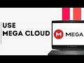 How to Use Mega Cloud