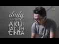 Download Lagu Dudy Oris - Aku Yang Jatuh Cinta (teaser)