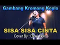 Download Lagu SISA SISA CINTA - Dewi Melon Cover - Gambang Kromong Koplo