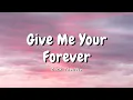 Zack Tabudlo - Give Me Your Forever (Lyric Video)
