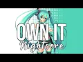 (Nightcore) Own It (feat. Ed Sheeran \u0026 Burna Boy) - Stormzy