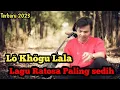 Download Lagu Lo khogu lala | Lagu paling Sedih Ratosa | lagu ratosa lo khogu lala @NdreruelTv #lagunias
