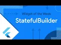 StatefulBuilder Widget of the Week