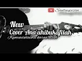 Download Lagu Aci cahaya Ana'uhibukafilah || cover akustic by santuy pisan