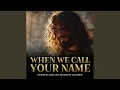 Lagu When We Call Your Name (Worship Anthem – English \u0026 Hebrew Prayer Song)