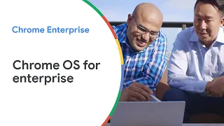 What makes Chrome OS such a great enterprise platform?