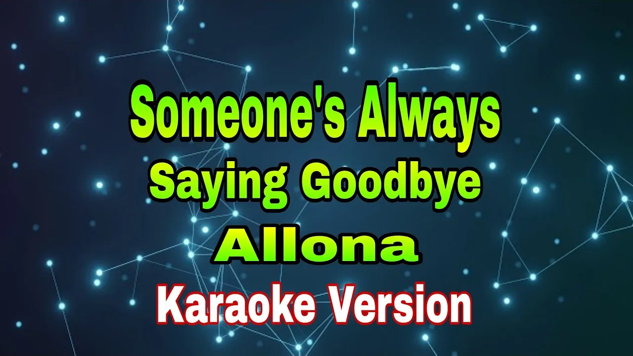 Someone's Always Saying Goodbye - Allona/karaoke version #karaoke #videoke