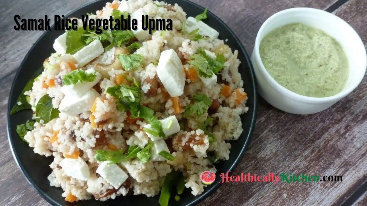 Samak rice vegetable upma        Millet recipes for weight loss