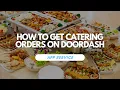How To Get Catering Orders On DoorDash
