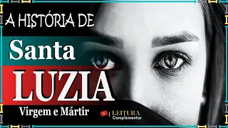 Santa Luzia, Protetora dos olhos  - Quem foi Santa Luzia ?
