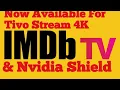 IMDb TV is now available on Nvidia Shield Tivo Stream 4K other Android TV devices