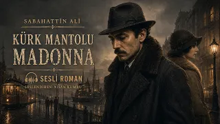 KÜRK MANTOLU MADONNA | Sabahattin Ali (Seslendiren: Nisan Kumru)