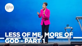 Less of Me More of God - Part 1 Enjoying Everyday Life Joyce Meyer