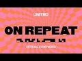 Download Lagu On Repeat (Official Lyric Video) - Hillsong UNITED