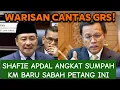 WARISAN CANTAS GRS! SHAFIE APDAL BAKAL ANGKAT SUMPAH KM SABAH BARU BILA BILA MASA