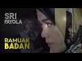 Download Lagu Lagu Minang Terbaru SRI FAYOLA - Ramuak Badan (Official Music Video)