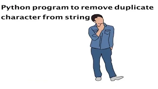 Python program to remove duplicate character from string hindi